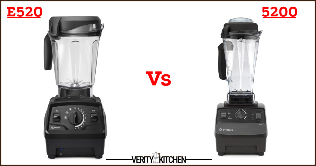 Vitamix Explorian Series E520 vs 5200 Review - Verity Kitchen